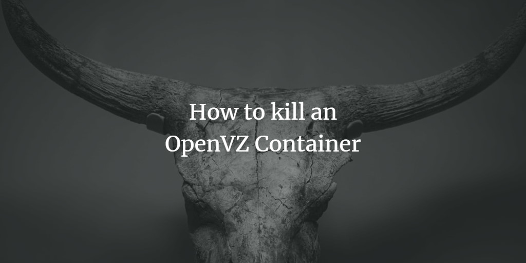 Kill OpenVZ Container