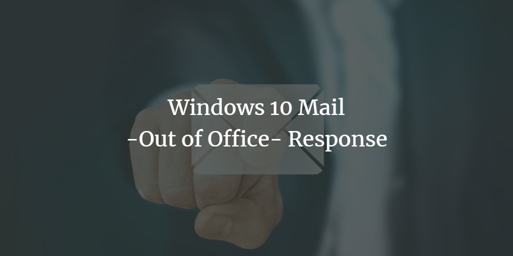 Out of Office Reply in Windows Mail