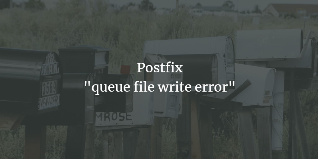 Postfix: Queue File Write Error