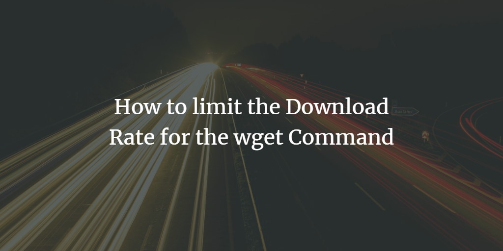 Wget Rate Limiting